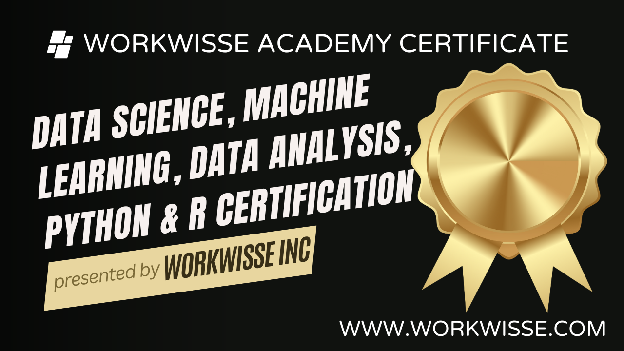 Data Science, Machine Learning, Data Analysis, Python & R Certification