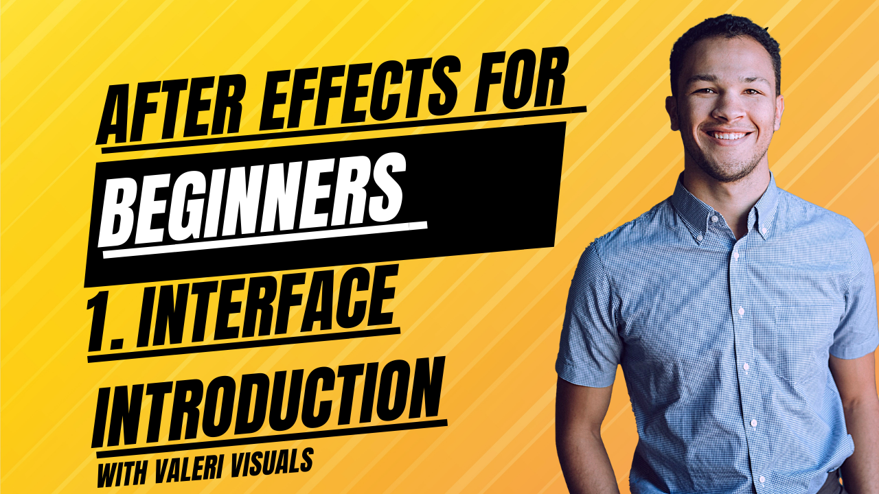 After Effects For Beginners 1. Interface Introduction